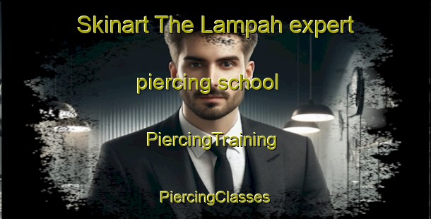 Skinart The Lampah expert piercing school | #PiercingTraining #PiercingClasses #SkinartTraining-Indonesia