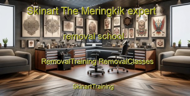 Skinart The Meringkik expert removal school | #RemovalTraining #RemovalClasses #SkinartTraining-Indonesia