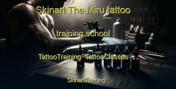 Skinart The Miru tattoo training school | TattooTraining | TattooClasses | SkinartTraining-Indonesia