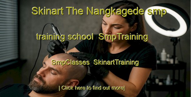 Skinart The Nangkagede smp training school | SmpTraining | SmpClasses | SkinartTraining-Indonesia