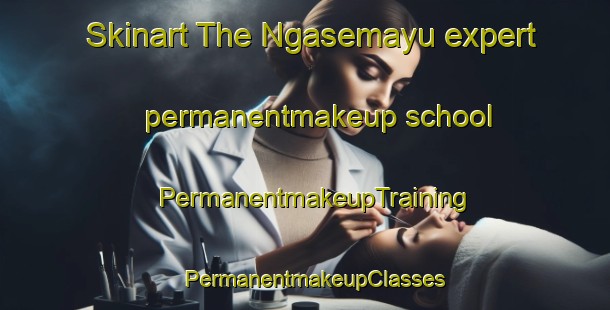 Skinart The Ngasemayu expert permanentmakeup school | PermanentmakeupTraining | PermanentmakeupClasses | SkinartTraining-Indonesia