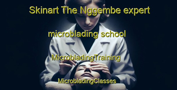 Skinart The Nggembe expert microblading school | MicrobladingTraining | MicrobladingClasses | SkinartTraining-Indonesia
