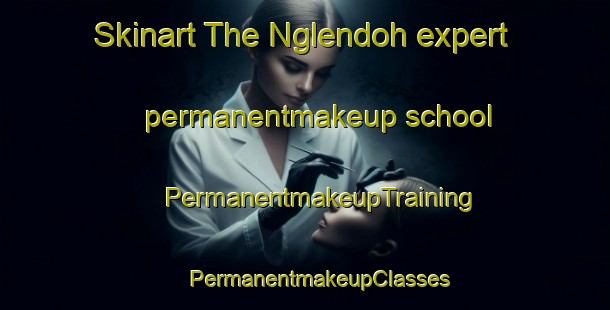 Skinart The Nglendoh expert permanentmakeup school | #PermanentmakeupTraining #PermanentmakeupClasses #SkinartTraining-Indonesia