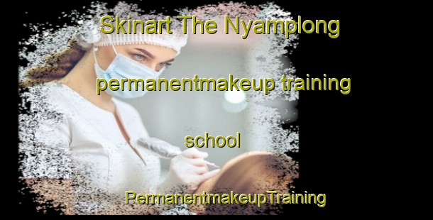 Skinart The Nyamplong permanentmakeup training school | #PermanentmakeupTraining #PermanentmakeupClasses #SkinartTraining-Indonesia