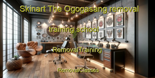 Skinart The Ogogasang removal training school | RemovalTraining | RemovalClasses | SkinartTraining-Indonesia