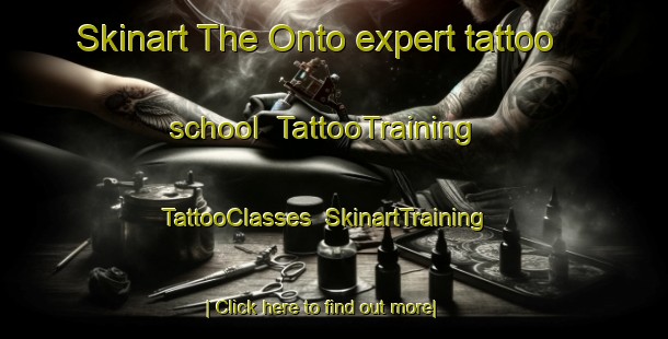 Skinart The Onto expert tattoo school | TattooTraining | TattooClasses | SkinartTraining-Indonesia