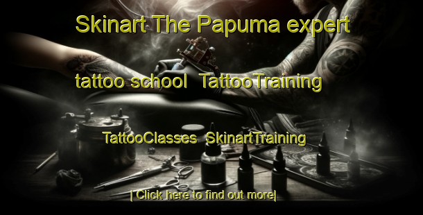 Skinart The Papuma expert tattoo school | TattooTraining | TattooClasses | SkinartTraining-Indonesia