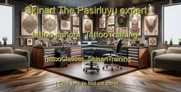 Skinart The Pasirluyu expert tattoo school | TattooTraining | TattooClasses | SkinartTraining-Indonesia