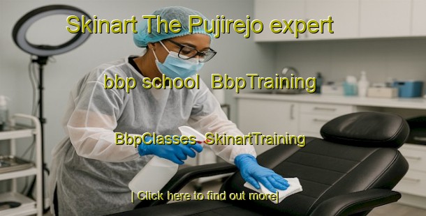 Skinart The Pujirejo expert bbp school | BbpTraining | BbpClasses | SkinartTraining-Indonesia