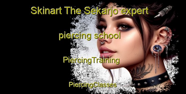 Skinart The Sekarjo expert piercing school | #PiercingTraining #PiercingClasses #SkinartTraining-Indonesia