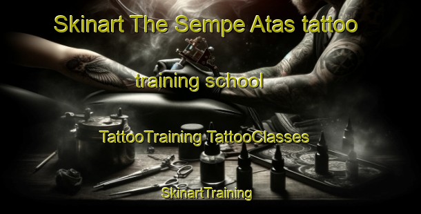 Skinart The Sempe Atas tattoo training school | #TattooTraining #TattooClasses #SkinartTraining-Indonesia