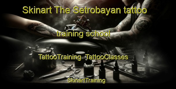 Skinart The Setrobayan tattoo training school | TattooTraining | TattooClasses | SkinartTraining-Indonesia