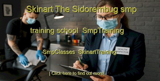 Skinart The Sidorembug smp training school | SmpTraining | SmpClasses | SkinartTraining-Indonesia