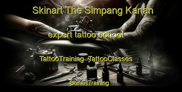 Skinart The Simpang Kanan expert tattoo school | TattooTraining | TattooClasses | SkinartTraining-Indonesia