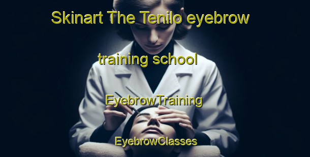 Skinart The Tenilo eyebrow training school | EyebrowTraining | EyebrowClasses | SkinartTraining-Indonesia