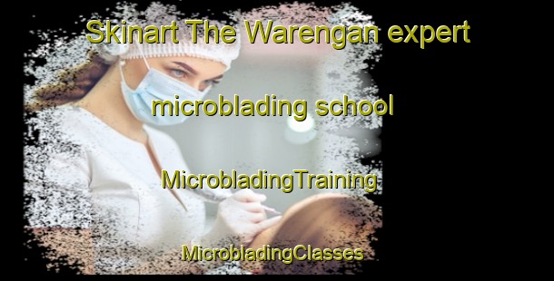 Skinart The Warengan expert microblading school | MicrobladingTraining | MicrobladingClasses | SkinartTraining-Indonesia