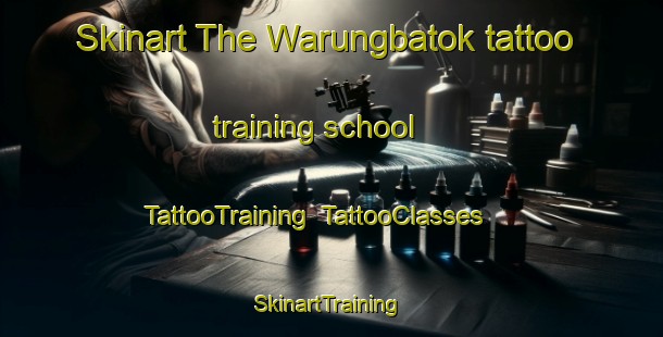 Skinart The Warungbatok tattoo training school | TattooTraining | TattooClasses | SkinartTraining-Indonesia