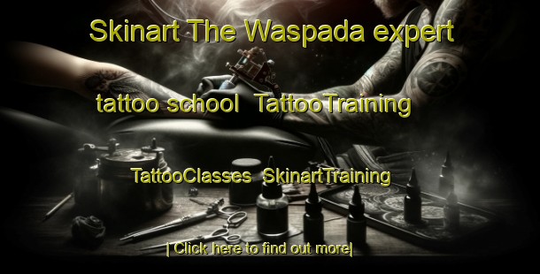 Skinart The Waspada expert tattoo school | TattooTraining | TattooClasses | SkinartTraining-Indonesia