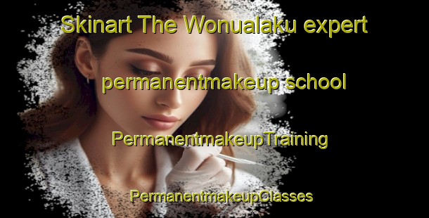 Skinart The Wonualaku expert permanentmakeup school | PermanentmakeupTraining | PermanentmakeupClasses | SkinartTraining-Indonesia