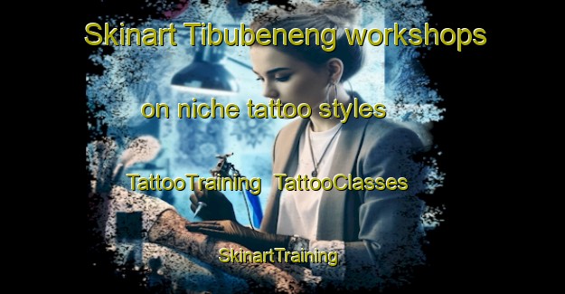 Skinart Tibubeneng workshops on niche tattoo styles | TattooTraining | TattooClasses | SkinartTraining-Indonesia
