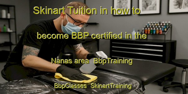 Skinart Tuition in how to become BBP certified in the Nanas area | BbpTraining | BbpClasses | SkinartTraining-Indonesia