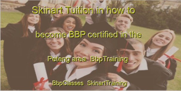 Skinart Tuition in how to become BBP certified in the Peteng area | BbpTraining | BbpClasses | SkinartTraining-Indonesia