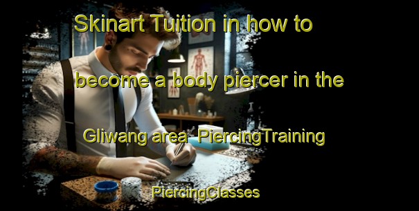 Skinart Tuition in how to become a body piercer in the Gliwang area | PiercingTraining | PiercingClasses | SkinartTraining-Indonesia