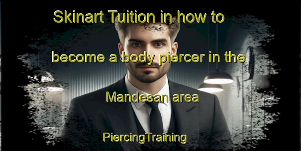 Skinart Tuition in how to become a body piercer in the Mandesan area | PiercingTraining | PiercingClasses | SkinartTraining-Indonesia