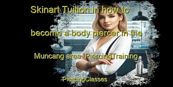 Skinart Tuition in how to become a body piercer in the Muncang area | PiercingTraining | PiercingClasses | SkinartTraining-Indonesia