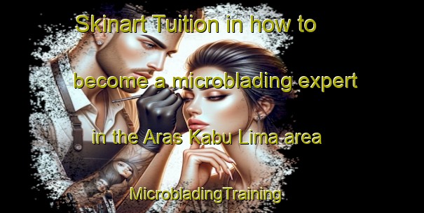 Skinart Tuition in how to become a microblading expert in the Aras Kabu Lima area | MicrobladingTraining | MicrobladingClasses | SkinartTraining-Indonesia