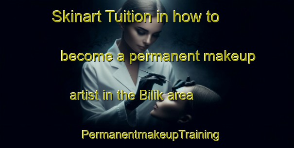Skinart Tuition in how to become a permanent makeup artist in the Bilik area | PermanentmakeupTraining | PermanentmakeupClasses | SkinartTraining-Indonesia