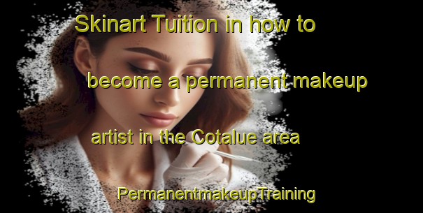Skinart Tuition in how to become a permanent makeup artist in the Cotalue area | PermanentmakeupTraining | PermanentmakeupClasses | SkinartTraining-Indonesia