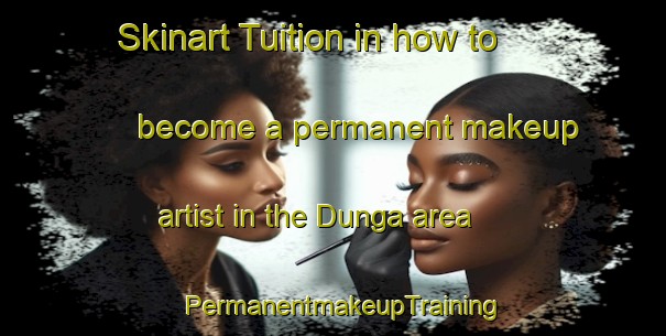 Skinart Tuition in how to become a permanent makeup artist in the Dunga area | PermanentmakeupTraining | PermanentmakeupClasses | SkinartTraining-Indonesia