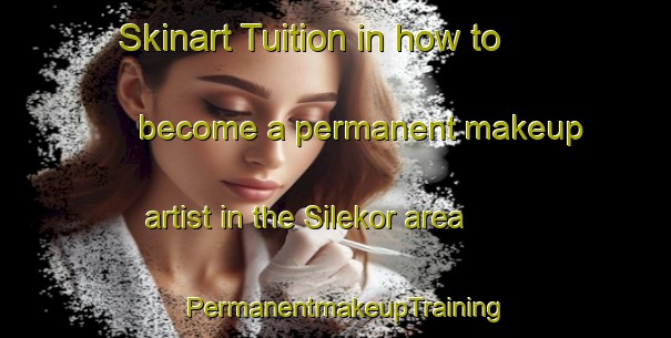 Skinart Tuition in how to become a permanent makeup artist in the Silekor area | PermanentmakeupTraining | PermanentmakeupClasses | SkinartTraining-Indonesia