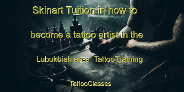 Skinart Tuition in how to become a tattoo artist in the Lubukbiah area | TattooTraining | TattooClasses | SkinartTraining-Indonesia