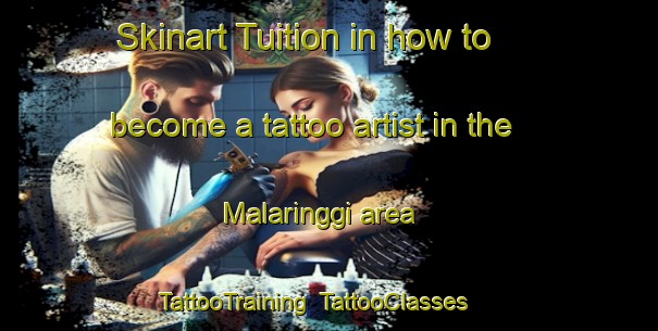 Skinart Tuition in how to become a tattoo artist in the Malaringgi area | TattooTraining | TattooClasses | SkinartTraining-Indonesia