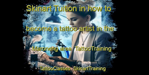 Skinart Tuition in how to become a tattoo artist in the Maroneng area | TattooTraining | TattooClasses | SkinartTraining-Indonesia