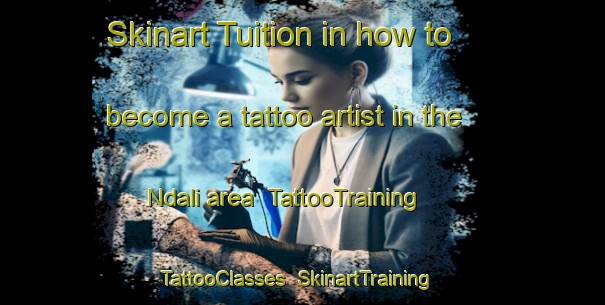 Skinart Tuition in how to become a tattoo artist in the Ndali area | TattooTraining | TattooClasses | SkinartTraining-Indonesia
