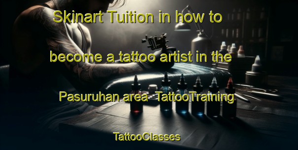 Skinart Tuition in how to become a tattoo artist in the Pasuruhan area | TattooTraining | TattooClasses | SkinartTraining-Indonesia