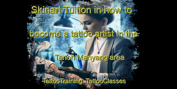 Skinart Tuition in how to become a tattoo artist in the Tanoh Manyang area | TattooTraining | TattooClasses | SkinartTraining-Indonesia