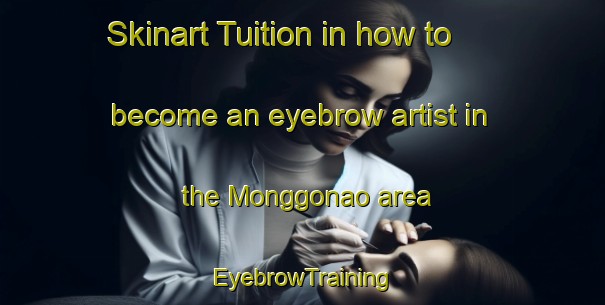 Skinart Tuition in how to become an eyebrow artist in the Monggonao area | EyebrowTraining | EyebrowClasses | SkinartTraining-Indonesia