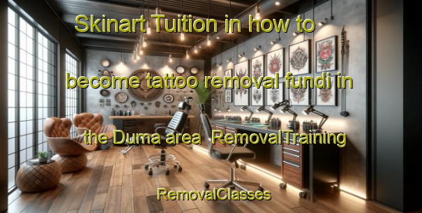 Skinart Tuition in how to become tattoo removal fundi in the Duma area | RemovalTraining | RemovalClasses | SkinartTraining-Indonesia