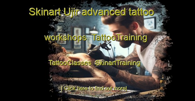 Skinart Ujir advanced tattoo workshops | TattooTraining | TattooClasses | SkinartTraining-Indonesia