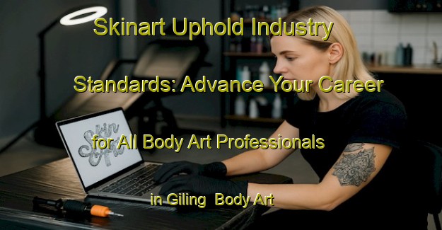 Skinart Uphold Industry Standards: Advance Your Career for All Body Art Professionals in Giling | Body Art Qualification Authority | BAQA-Indonesia