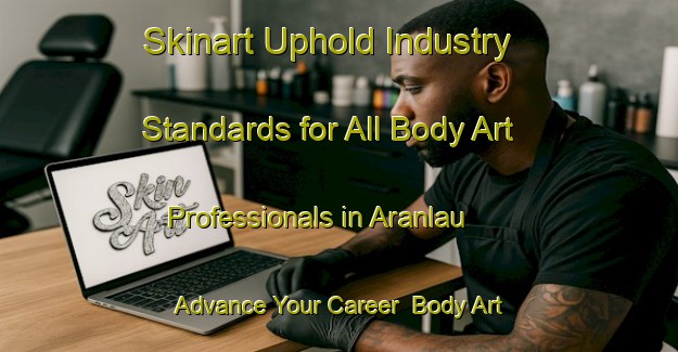 Skinart Uphold Industry Standards for All Body Art Professionals in Aranlau - Advance Your Career | Body Art Qualification Authority | BAQA-Indonesia