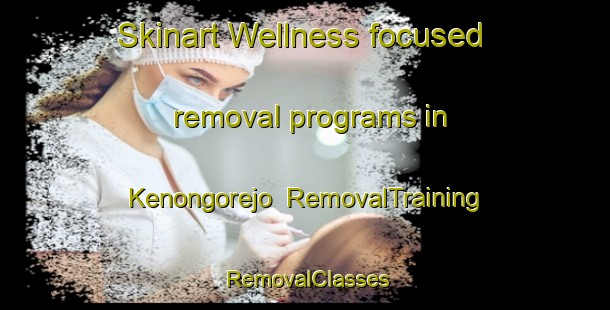 Skinart Wellness-focused removal programs in Kenongorejo | RemovalTraining | RemovalClasses | SkinartTraining-Indonesia