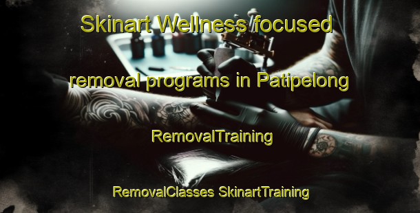 Skinart Wellness-focused removal programs in Patipelong | #RemovalTraining #RemovalClasses #SkinartTraining-Indonesia