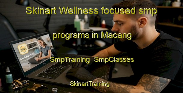 Skinart Wellness-focused smp programs in Macang | SmpTraining | SmpClasses | SkinartTraining-Indonesia