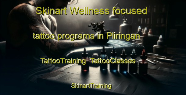 Skinart Wellness-focused tattoo programs in Pliringan | TattooTraining | TattooClasses | SkinartTraining-Indonesia