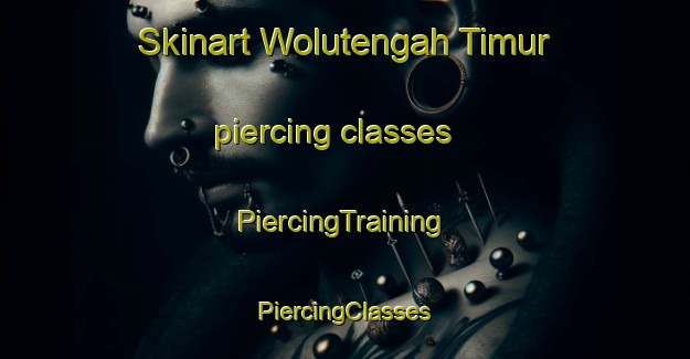 Skinart Wolutengah Timur piercing classes | #PiercingTraining #PiercingClasses #SkinartTraining-Indonesia